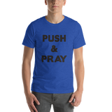 Push & Pray Short-Sleeve Unisex T-Shirt