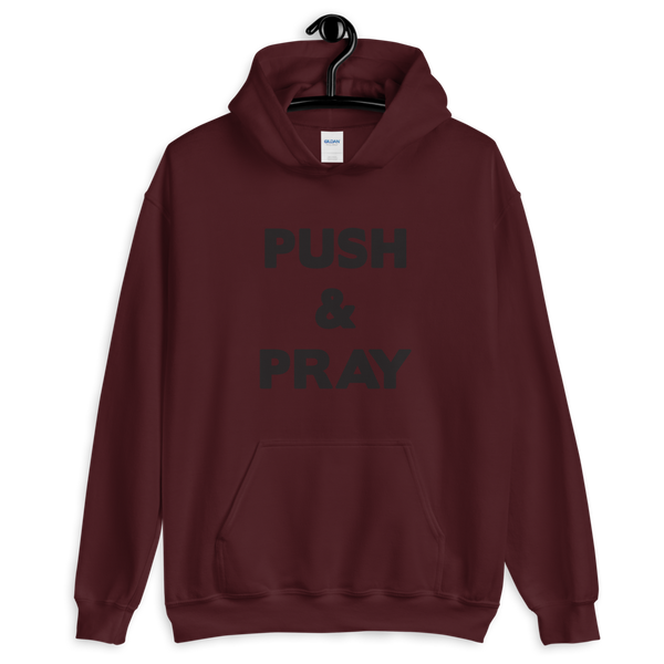 Push & Pray Unisex Hoodie