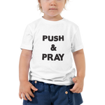 Push & Pray Toddler Short Sleeve Tee