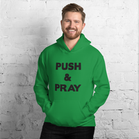 Unisex Push and Pray Hoodie